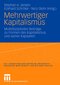 Mehrwertiger Kapitalismus - Multidisziplin&auml;re Beitr&auml;ge zu Formen des Kapitals und seiner Kapitalien