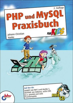 PHP und MySQL Praxisbuch f&uuml;r Kids, m. CD-ROM