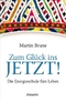 Zum Gl&uuml;ck ins Jetzt! - Die Energieschule f&uuml;rs Leben