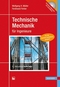 Technische Mechanik f&uuml;r Ingenieure - Geeignet f&uuml;r die Bachelor-Ausbildung