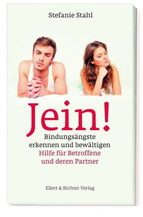 Jein! Bindungs&auml;ngste erkennen und bew&auml;ltigen