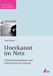 Unerkannt im Netz