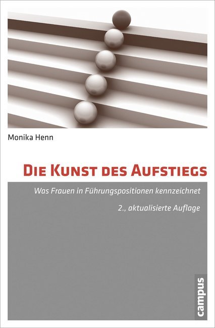 Die Kunst des Aufstiegs - Was Frauen in F&uuml;hrungspositionen kennzeichnet