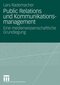 Public Relations und Kommunikationsmanagement - Eine medienwissenschaftliche Grundlegung