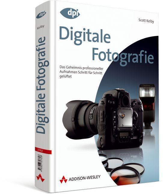 Digitale Fotografie - Das gro&szlig;e Buch