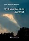 Wir sind das Licht der Welt