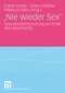 'Nie wieder Sex' - Geschlechterforschung am Ende des Geschlechts