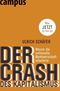 Der Crash des Kapitalismus - Warum die entfesselte Marktwirtschaft scheiterte. Was jetzt zu tun ist