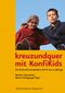 Kreuzundquer mit KonfiKids. Ein Vorkonfirmandenkurs f&uuml;r 8- bis 10-J&auml;hrige