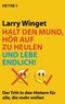 Halt den Mund, h&ouml;r auf zu heulen und lebe endlich!