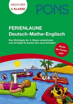 Deutsch - Mathe - Englisch - PONS Ferienlaune nach der 4. Klasse