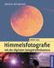 Himmelsfotografie mit der digitalen Spiegelreflexkamera