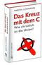 Das Kreuz mit dem C.  - Wie christlich ist die Union?