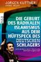 Die Geburt des radikalen Islamismus aus dem H&uuml;ftspeck des deutschen Schlagers
