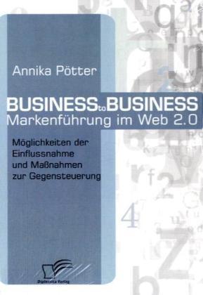 Business-to-Business Markenf&uuml;hrung im Web 2.0