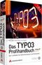 Das TYPO3 Profihandbuch - Der Leitfaden f&uuml;r Entwickler und Administratoren zu Version 4.3