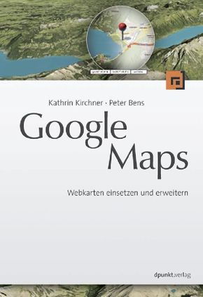 Google Maps - Webkarten einsetzen und erweitern