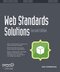 Web Standards Solutions - The Markup and Style Handbook