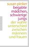 Begabte M&auml;dchen, schwierige Jungs - Der wahre Unterschied zwischen M&auml;nnern und Frauen