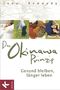 Das Okinawa-Prinzip - Gesund bleiben, l&auml;nger leben