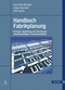 Handbuch Fabrikplanung - Konzept, Gestaltung und Umsetzung wandlungsf&auml;higer Produktionsst&auml;tten.