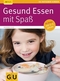 Gesund essen mit Spa&szlig;