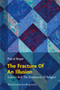 The Fracture Of An Illusion - Science And The Dissolution Of Religion