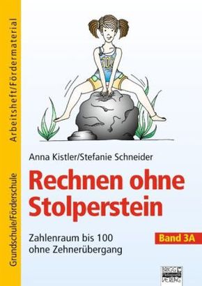 Rechnen ohne Stolperstein: Zahlenraum bis 100 ohne Zehner&uuml;bergang; Bd.3A