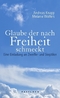 Glaube der nach Freiheit schmeckt