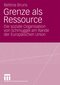 Grenze als Ressource - Die soziale Organisation von Schmuggel an der polnisch-russischen Grenze