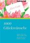1000 Gl&uuml;ckw&uuml;nsche