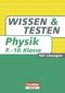 Wissen & Testen; Physik, 7.-10. Klasse