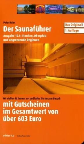 Der Saunaf&uuml;hrer: Franken, Oberpfalz und angrenzende Regionen; Ausg.15/1