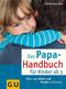 Das Papa-Handbuch f&uuml;r Kinder ab 3