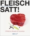 Fleisch satt! - Effektive Rezepte & Techniken