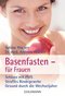 Basenfasten - f&uuml;r Frauen