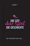 Die City. Das Girl. Die Geschichte. - Eine Insiderin packt aus �