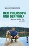Der Philosoph und der Wolf