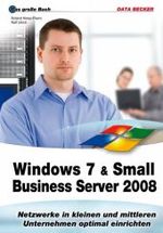 Windows 7 & Small Business Server 2008 - Das gro&szlig;e Buch