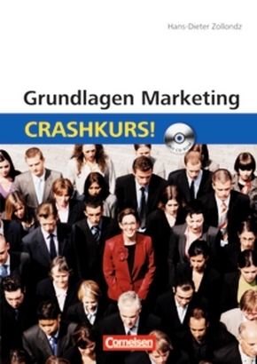 Grundlagen Marketing: Crashkurs!, m. CD-ROM