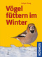V&ouml;gel f&uuml;ttern im Winter