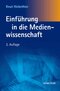 Einf&uuml;hrung in die Medienwissenschaft