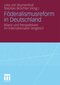 F&ouml;deralismusreform in Deutschland - Bilanz und Perspektiven im internationalen Vergleich