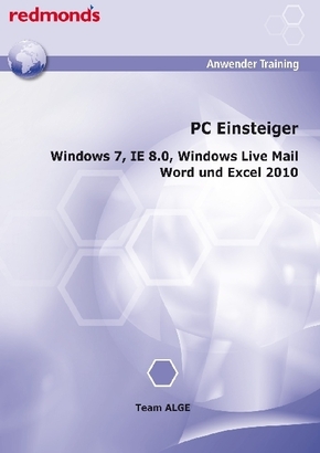 PC Einsteiger WIN 7 IE 8.0, Word + Excel 2010, Live Mail