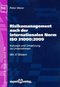 Risikomanagement nach der internationalen Norm ISO 31000:2009