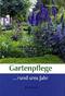 Gartenpflege ... rund ums Jahr