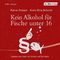 Kein Alkohol f&uuml;r Fische unter 16, 1 Audio-CD