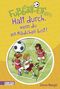 Die Fu&szlig;ball-Elfen, Band 3: Halt durch, wenn du ein M&auml;dchen bist!