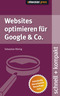 Websites optimieren f&uuml;r Google & Co.  - schnell + kompakt