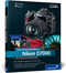 Nikon D7000. Das Kamerahandbuch - Ihre Kamera im Praxiseinsatz